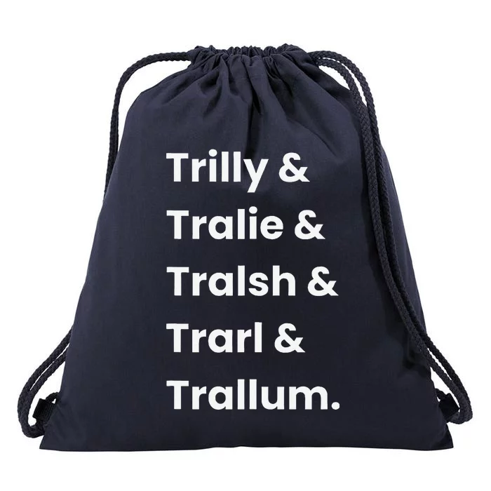 Trillion Names Trilly Tralie Tralsh Trarl & Trallum Drawstring Bag