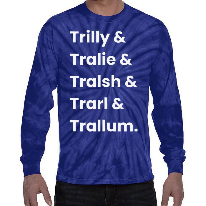 Trillion Names Trilly Tralie Tralsh Trarl & Trallum Tie-Dye Long Sleeve Shirt