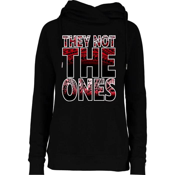 They Not The Ones Womens Funnel Neck Pullover Hood