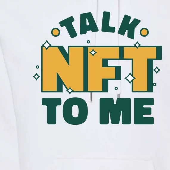 Talk NFT To Me Premium Hoodie