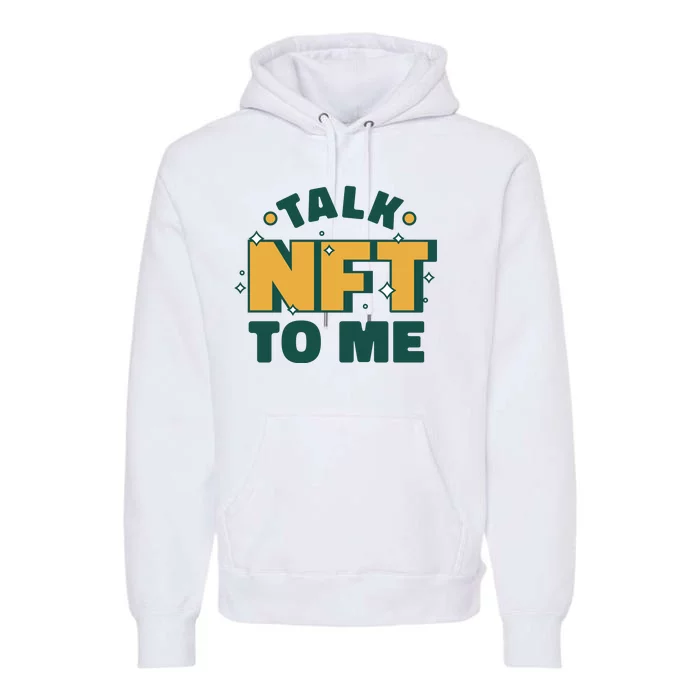 Talk NFT To Me Premium Hoodie