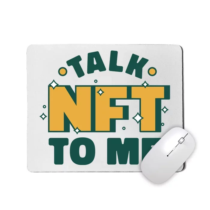 Talk NFT To Me Mousepad