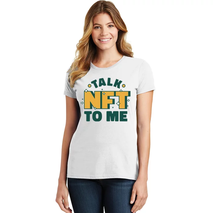 Talk NFT To Me Women's T-Shirt