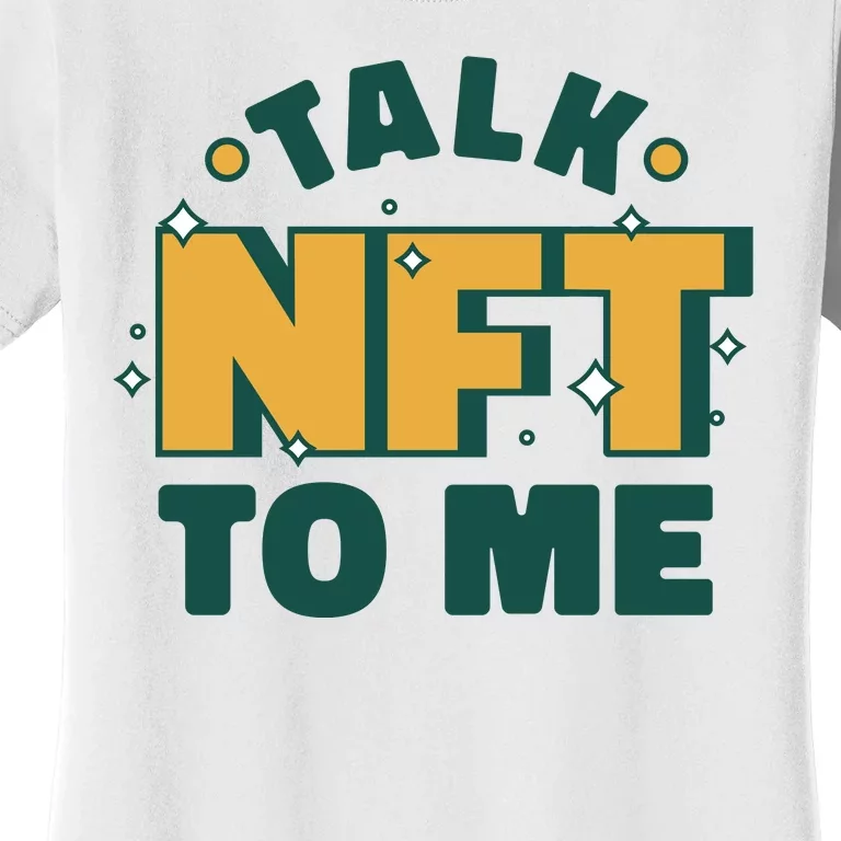 Talk NFT To Me Women's T-Shirt