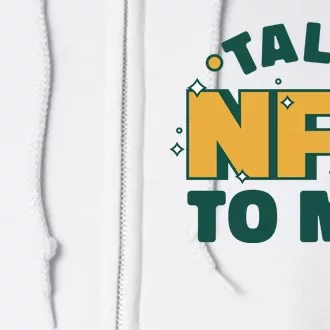 Talk NFT To Me Full Zip Hoodie