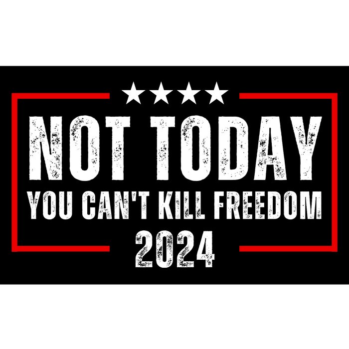 Trump Not Today You CanT Kill Freedom Bumper Sticker