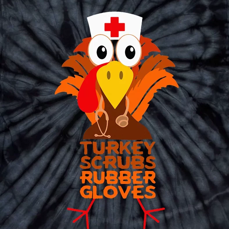 Thanksgiving Nurse Turkey Scrubs Rubber Gloves Tie-Dye T-Shirt