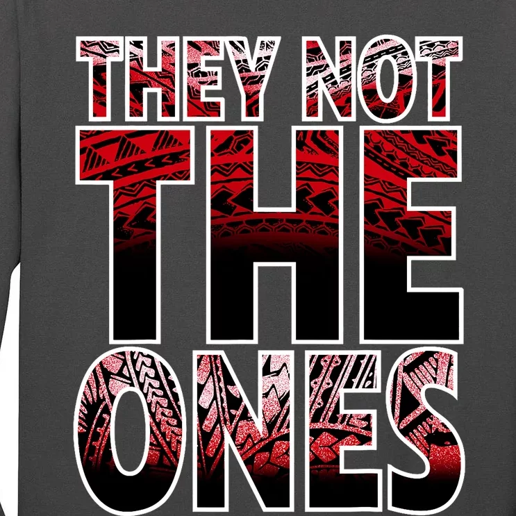 They Not The Ones Tall Long Sleeve T-Shirt