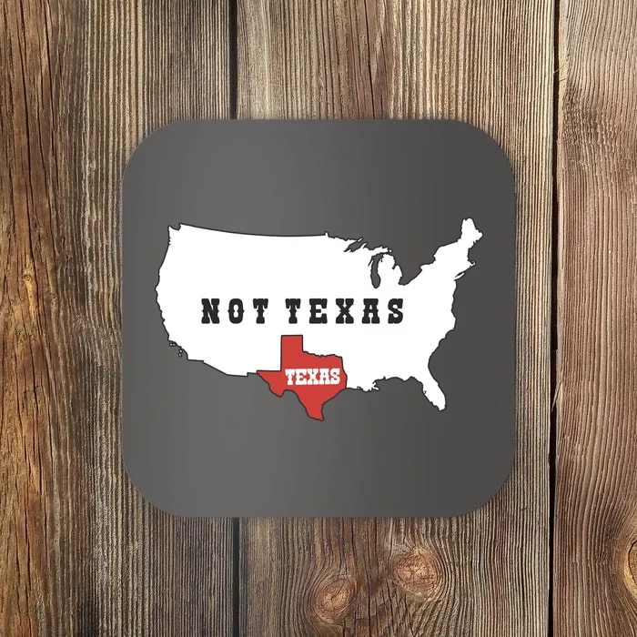 Texas Not Texas Map Coaster