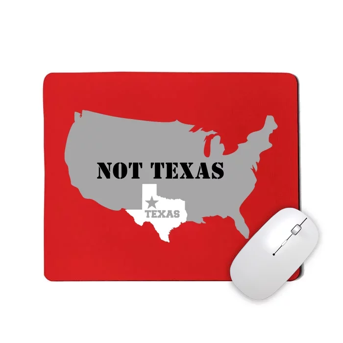 Texas Not Texas With America Map Mousepad