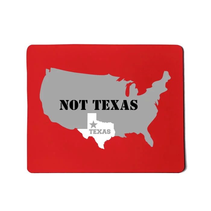 Texas Not Texas With America Map Mousepad