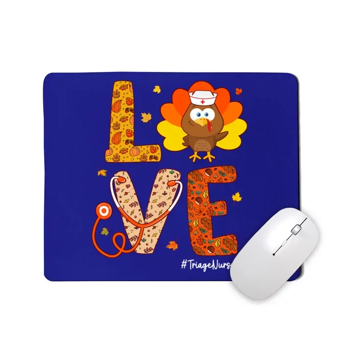 Triage Nurse Turkey Thanksgiving Day Love Nurse Life Fall Funny Gift Mousepad