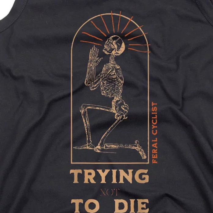 Trying Not To Die Tank Top