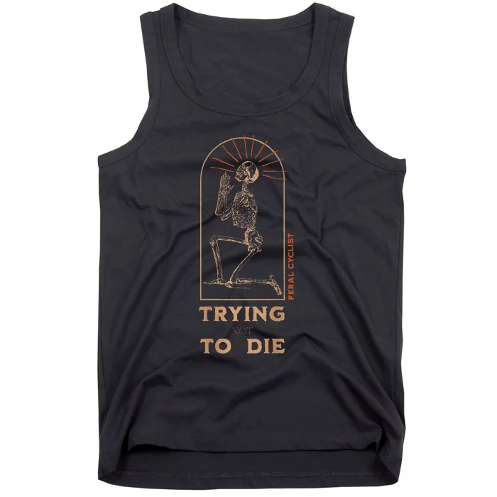 Trying Not To Die Tank Top