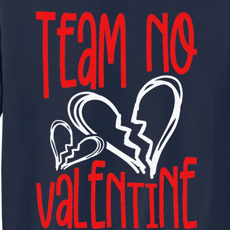 Team No Valentine AntiValentine's Day Graphic Art Tall Sweatshirt