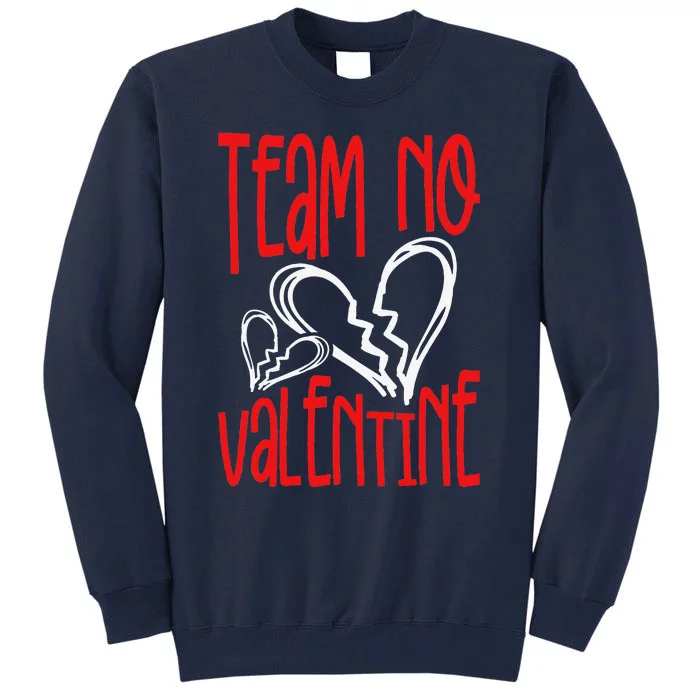 Team No Valentine AntiValentine's Day Graphic Art Tall Sweatshirt