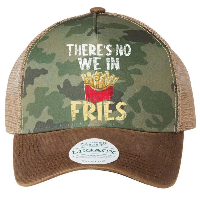 There's No We In Fries French Fries Fast Food Lover Foodie Legacy Tie Dye Trucker Hat