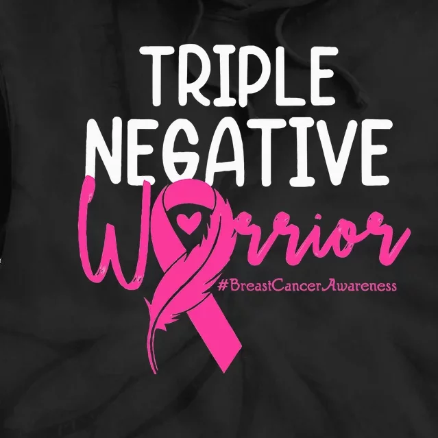 Triple Negative Warrior Pink Ribbon Breast Cancer Awareness Tie Dye Hoodie