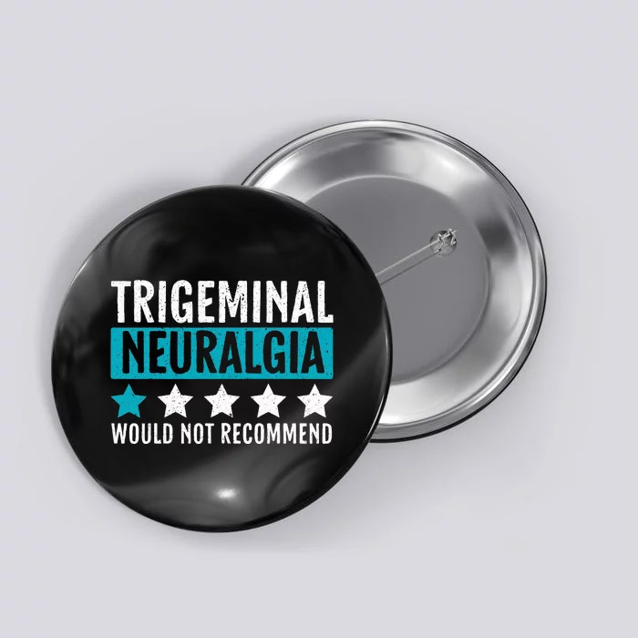 Trigeminal Neuralgia Would Not Recommend Nerve Pain Button