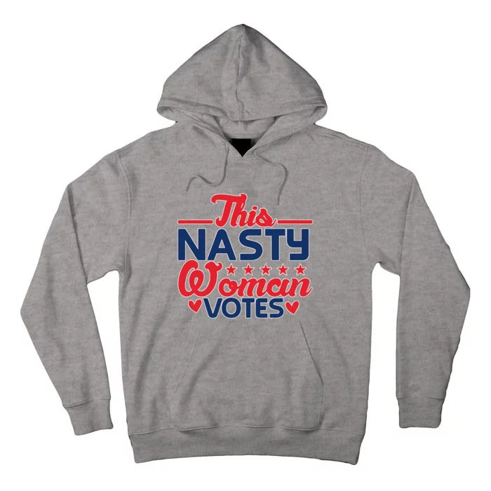 This Nasty Woman Votes 2024 Tall Hoodie