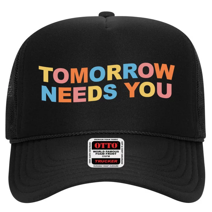 Tomorrow Needs You Mental Health Awareness High Crown Mesh Trucker Hat