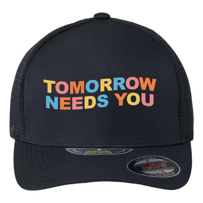 Tomorrow Needs You Mental Health Awareness Flexfit Unipanel Trucker Cap