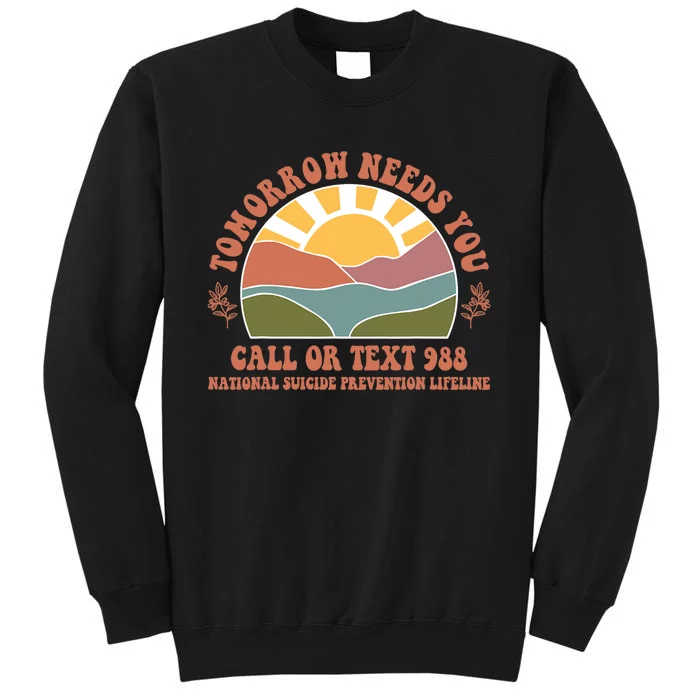 Tomorrow Needs You National Suicide Prevention Lifeline Sweatshirt