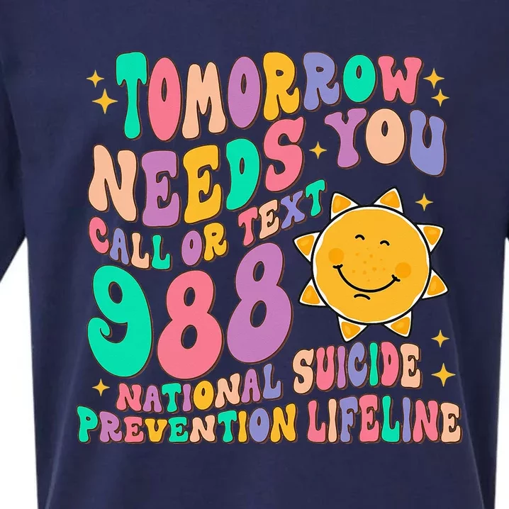 Tomorrow Needs You Call Text 988 National Suicide Prevention Sueded Cloud Jersey T-Shirt