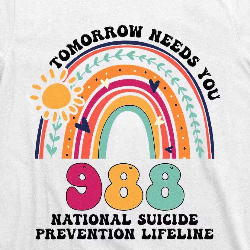 Tomorrow Needs You 988 National Suicide Prevention Lifeline T-Shirt