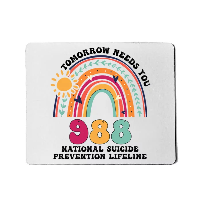 Tomorrow Needs You 988 National Suicide Prevention Lifeline Mousepad