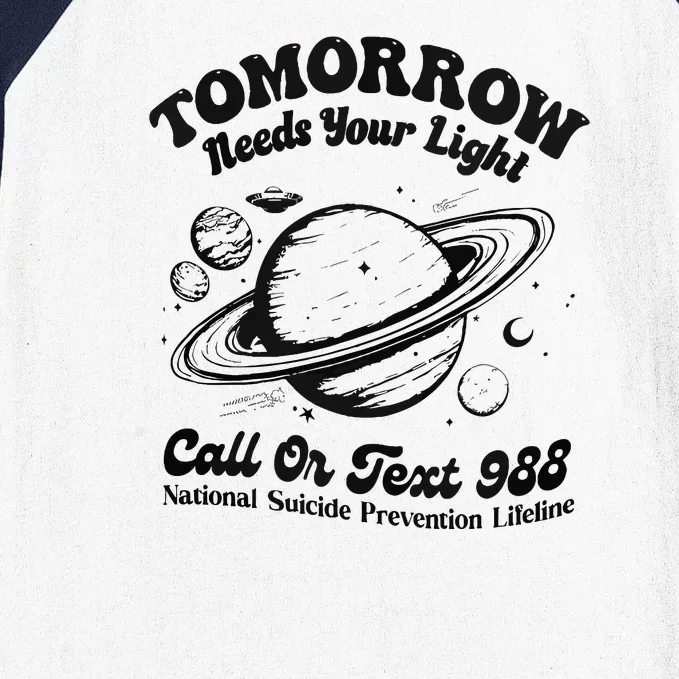 Tomorrow Needs Your Light 988 Suicide Prevention Baseball Sleeve Shirt