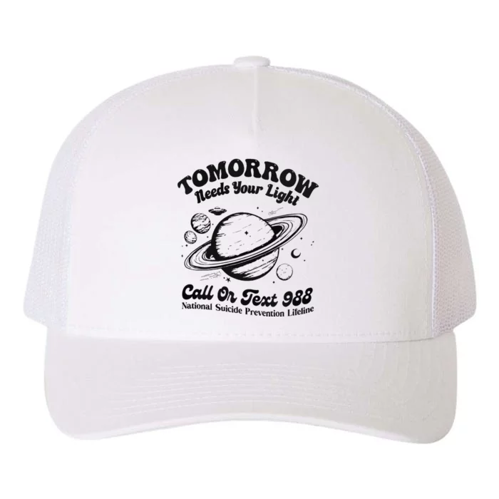 Tomorrow Needs Your Light 988 Suicide Prevention Yupoong Adult 5-Panel Trucker Hat