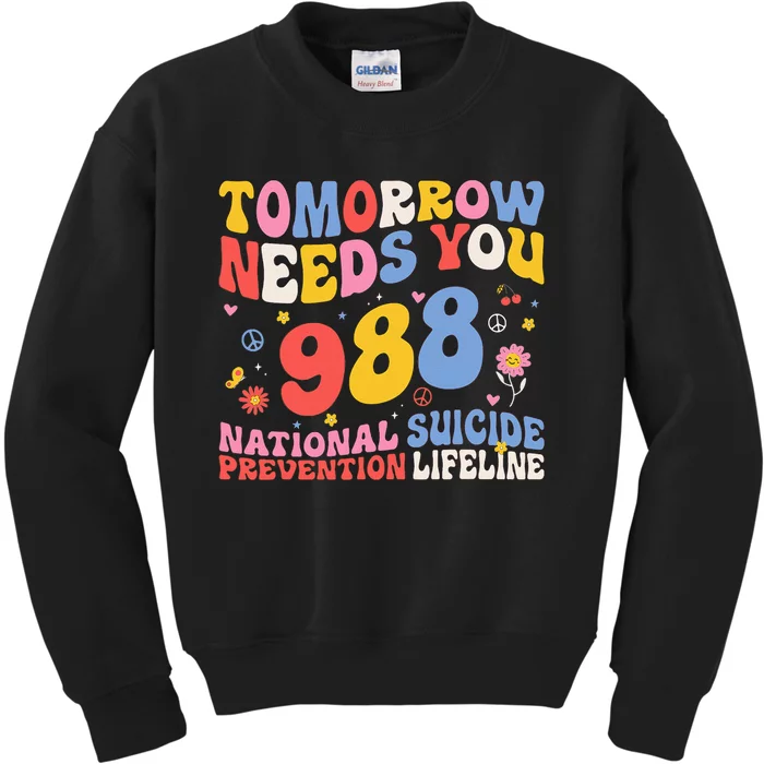 Tomorrow Needs You 988 Suicide Prevention Awareness Kids Sweatshirt