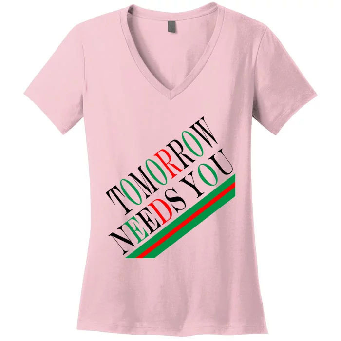 Tomorrow Needs You Women's V-Neck T-Shirt