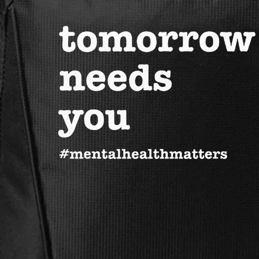 Tomorrow Needs You Mental Health Awareness City Backpack