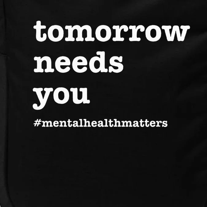 Tomorrow Needs You Mental Health Awareness Impact Tech Backpack