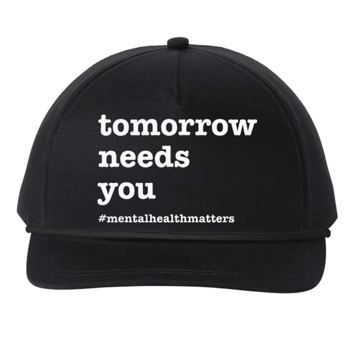 Tomorrow Needs You Mental Health Awareness Snapback Five-Panel Rope Hat