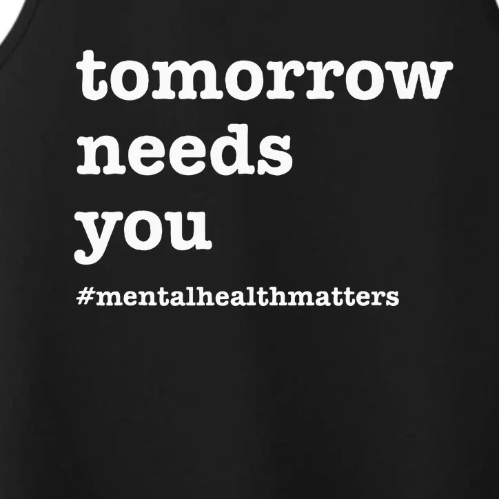 Tomorrow Needs You Mental Health Awareness Performance Tank