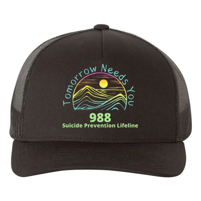 Tomorrow Needs You Suicide Awareness Suicide Prevention Yupoong Adult 5-Panel Trucker Hat