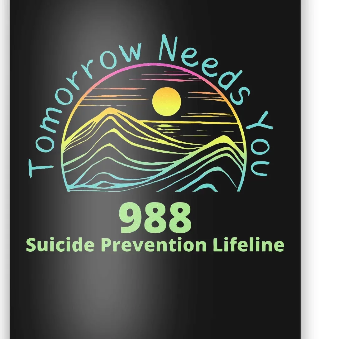 Tomorrow Needs You Suicide Awareness Suicide Prevention Poster