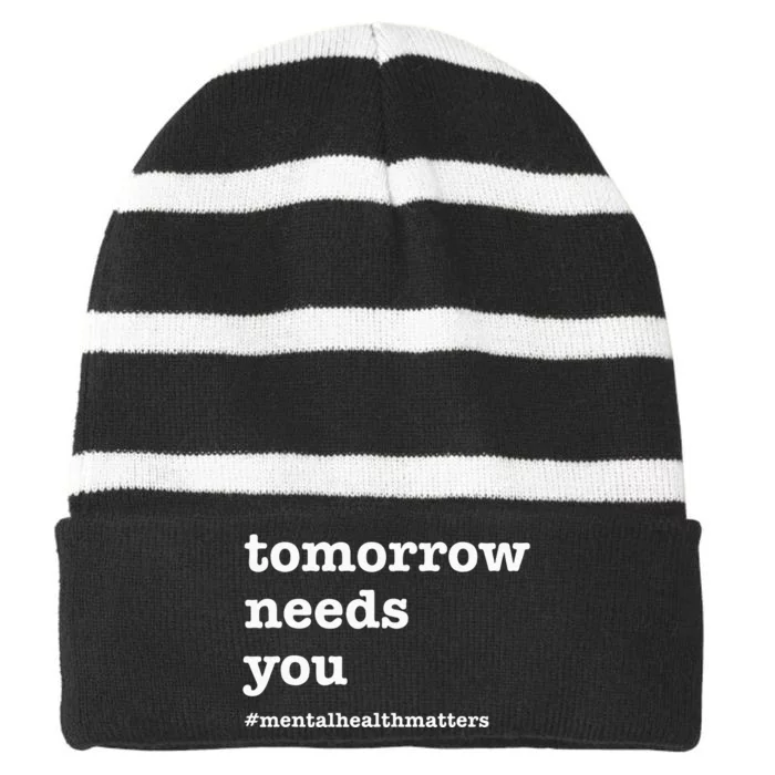 Tomorrow Needs You Mental Health Awareness Striped Beanie with Solid Band