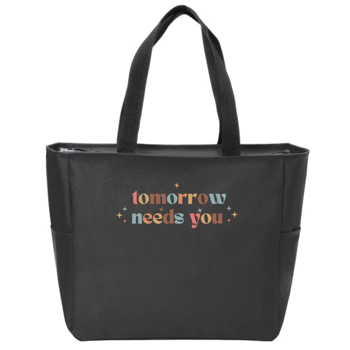 Tomorrow Needs You Zip Tote Bag