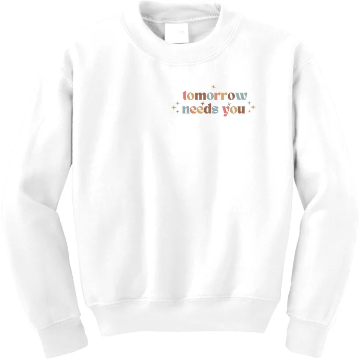 Tomorrow Needs You Kids Sweatshirt