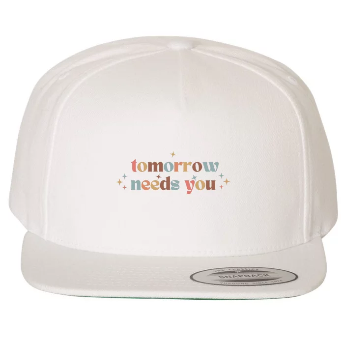 Tomorrow Needs You Wool Snapback Cap