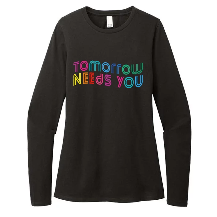 Tomorrow Needs You Cool Quote Mental Health Saying Womens CVC Long Sleeve Shirt