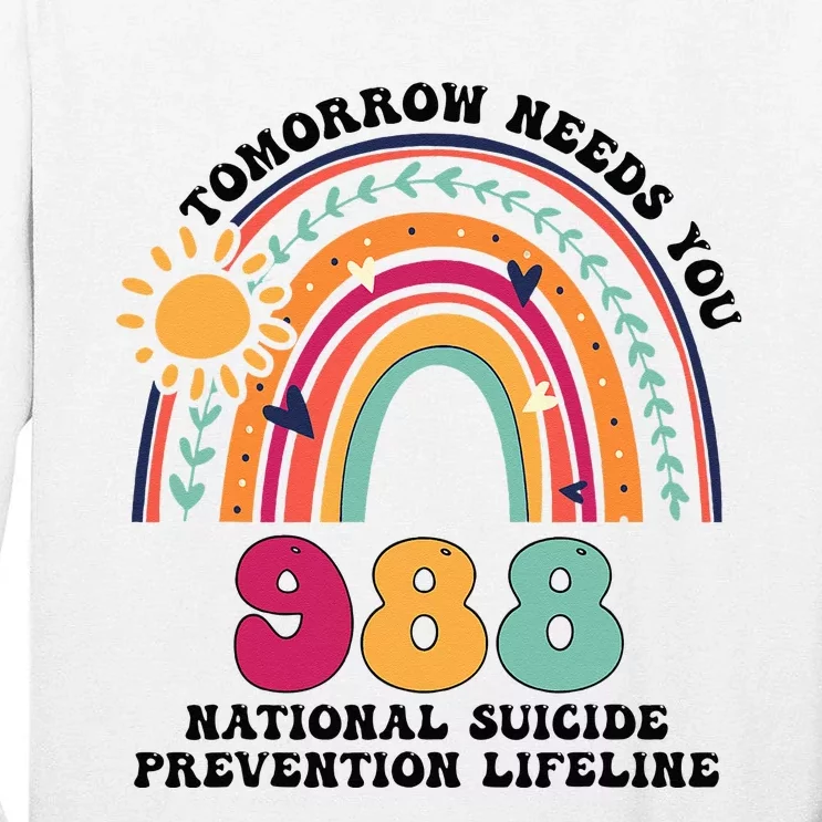 Tomorrow Needs You 988 National Suicide Prevention Lifeline Tall Long Sleeve T-Shirt