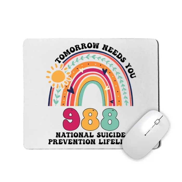 Tomorrow Needs You 988 National Suicide Prevention Lifeline Mousepad