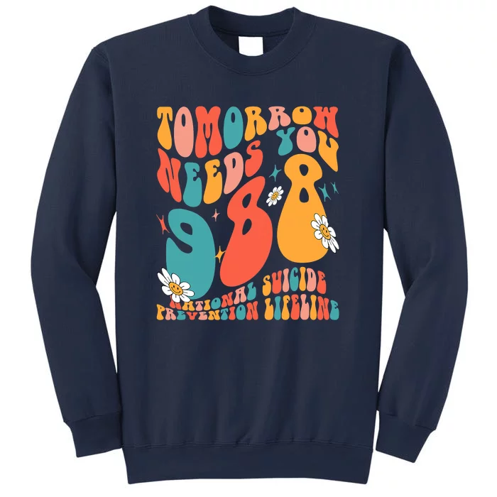 Tomorrow Needs You 988 National Suicide Prevention Lifeline Sweatshirt