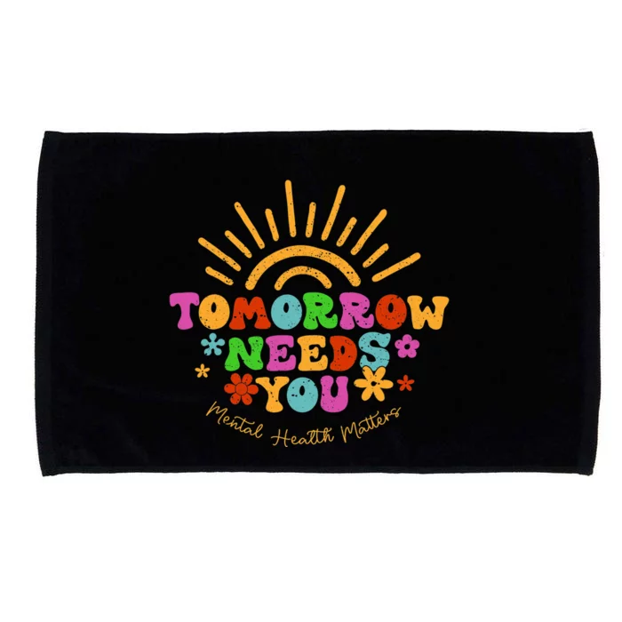 Tomorrow Needs You Mental Health Matters Awareness Microfiber Hand Towel