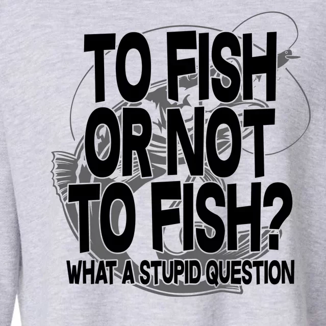 To Fish or Not To Fish? What A Stupid Question Cropped Pullover Crew